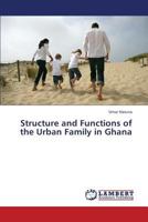 Structure and Functions of the Urban Family in Ghana 365940375X Book Cover