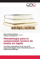 Metodología para la comprensión lectora de textos en inglés: con fines específicos en el curso de superación inglés nivel intermedio para el logofonoaudiólogo 6202121300 Book Cover