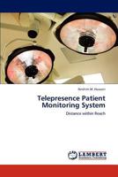 Telepresence Patient Monitoring System: Distance within Reach 3659206334 Book Cover
