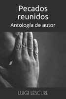 Pecados reunidos: Antología de autor 1790263697 Book Cover