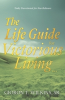The Life Guide for Victorious Living: Daily Devotional for New Believers B0CQTSM7BN Book Cover