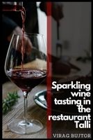 Sparkling wine tasting in the restaurant Talli: Awesome place, wine and community B0933Q1BG1 Book Cover