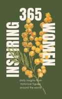 365 Inspiring Women: Daily Insights from Historical Figures Around the World B0CQVLDFCR Book Cover