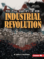 The Real History of the Industrial Revolution (Left Out of History (Read Woke (Tm) Books)) B0G5T8KCND Book Cover