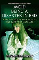 Avoid Being a Disaster in Bed: Ways to Spice Up Your Sex Life and Save Your Marriage 1497596068 Book Cover