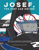 Josef, The Indy Car Driver 0996286934 Book Cover