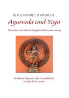 Ayurveda und Yoga: Prävention und Selbstheilung durch Bewusstwerdung 3748114192 Book Cover