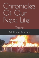 Chronicles Of Our Next Life: Terror B0BW2KJJTN Book Cover