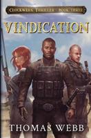 Vindication: Clockwerk Thriller Book Three 1947683152 Book Cover