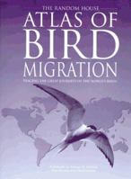 Atlas of Bird Migration : Tracing the Great Journeys of the World's Birds 0679438270 Book Cover