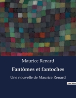 Fant�mes et fantoches: un recueil de trois nouvelles de Maurice Renard 1522902333 Book Cover