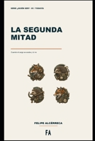 La segunda mitad: Cuando el cargo se acaba y tú no B0H968LXXM Book Cover