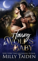 Having the Wolf's Baby B0CH26LRCJ Book Cover