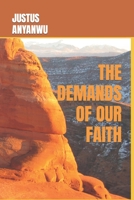THE DEMANDS OF OUR FAITH B09DMY5PJZ Book Cover
