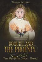 Roquiel and the Phoenix 1986884635 Book Cover