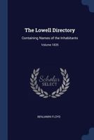 The Lowell Directory: Containing Names of the Inhabitants; Volume 1835 1021163538 Book Cover