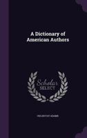 A Dictionary of American Authors 1142973948 Book Cover