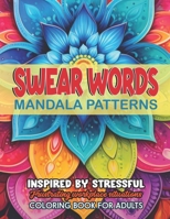 Mandalas & Swear Word Coloring: Large Print 8.5x11: Art Therapy & Relaxation B0CLDC35Y6 Book Cover