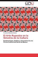 El Arte Rupestre En La Simetria de La Cultura 384656317X Book Cover