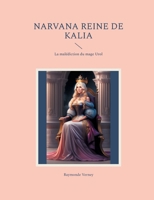 Narvana reine de Kalia: La malédiction du mage Urol (French Edition) 2322618721 Book Cover