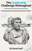 The Leadership Challenge Reimagined: Harnessing Energy and Advancing Human Progress 0646714244 Book Cover