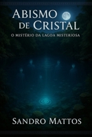 Abismo de Cristal: O Mistério da Lagoa Misteriosa (Portuguese Edition) B0FMR6SMQ9 Book Cover