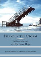 Island in the Storm: Sullivan's Island and Hurricane Hugo 1540204146 Book Cover