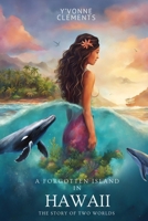 A Forgotten Island In Hawaii - The Story of Two Worlds 0975624458 Book Cover