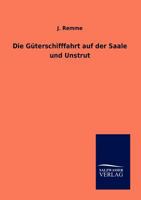 Die G Terschifffahrt Auf Der Saale Und Unstrut 3864446848 Book Cover