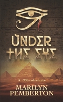 Under The Eye - a 1930's Adventure 1915887607 Book Cover