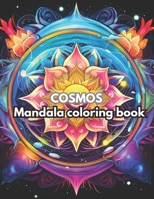 COSMOS - Mandala Coloring Book B0CSNVBPNB Book Cover