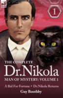 The Complete Dr Nikola-Man of Mystery: Volume 1-A Bid for Fortune & Dr Nikola Returns 1846776171 Book Cover