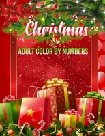 Christmas Adult Color By Numbers: a beautiful coloring book with Christmas 1706416733 Book Cover