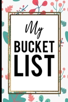 My Bucket List: Colored flowers Creative Inspirational journal Record Ideas to accomplish Best Gift Birthday Journal for Ideas and Creative Inspirational journal Record Ideas to accomplish Best Gift B 1692751360 Book Cover