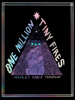 One Million Tiny Fires 1945509546 Book Cover