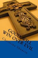 Good will win over evil: Prayer changes things 1535109971 Book Cover