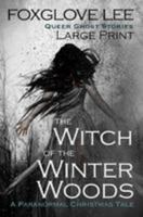The Witch of the Winter Woods: Large Print: A Paranormal Christmas Tale 1983574880 Book Cover