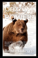 Grizzly POWER!: My world famous trilogy on SHOULDER POWER - and raging, grizzly like strength throughout the ENTIRE UPPER BODY!! B09SP4KQ1V Book Cover