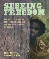 Seeking Freedom: The Untold Story of Fortress Monroe and the Ending of Slavery in America 1635925827 Book Cover