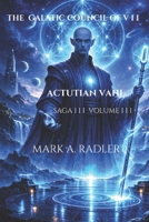The galatic Council of VII: Acturian Vahl (Saga I The Bridge of Renewal) B0GBDKJY3P Book Cover