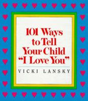 101 Ways to Tell Your Child "I Love You" 0809245272 Book Cover