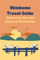Oklahoma Travel Guide: Discovery Beauty State of Oklahoma B09TF62R7G Book Cover