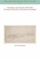 The House of Commons 1509-1558: Personnel, Procedure, Precedent and Change 1119279801 Book Cover