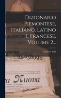Dizionario Piemontese, Italiano, Latino E Francese, Volume 2... 101874567X Book Cover