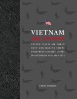 Vietnam Air Losses: USAF, Navy, and Marine Corps Fixed-Wing Aircraft Losses in SE Asia 1961-1973 1857801156 Book Cover