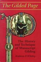 The Gilded Page: The History and Technique of Manuscript Gilding 0712346708 Book Cover