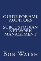 Guide for AML Auditors - Subcustodian Network Management 1533473048 Book Cover