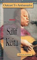 Outcast to Ambassador: The Musical Odyssey of Salif Keita 1461018455 Book Cover