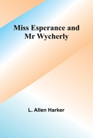 Miss Esperance and Mr Wycherly 9357727892 Book Cover