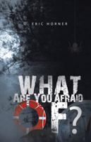 What Are You Afraid Of? 149073550X Book Cover